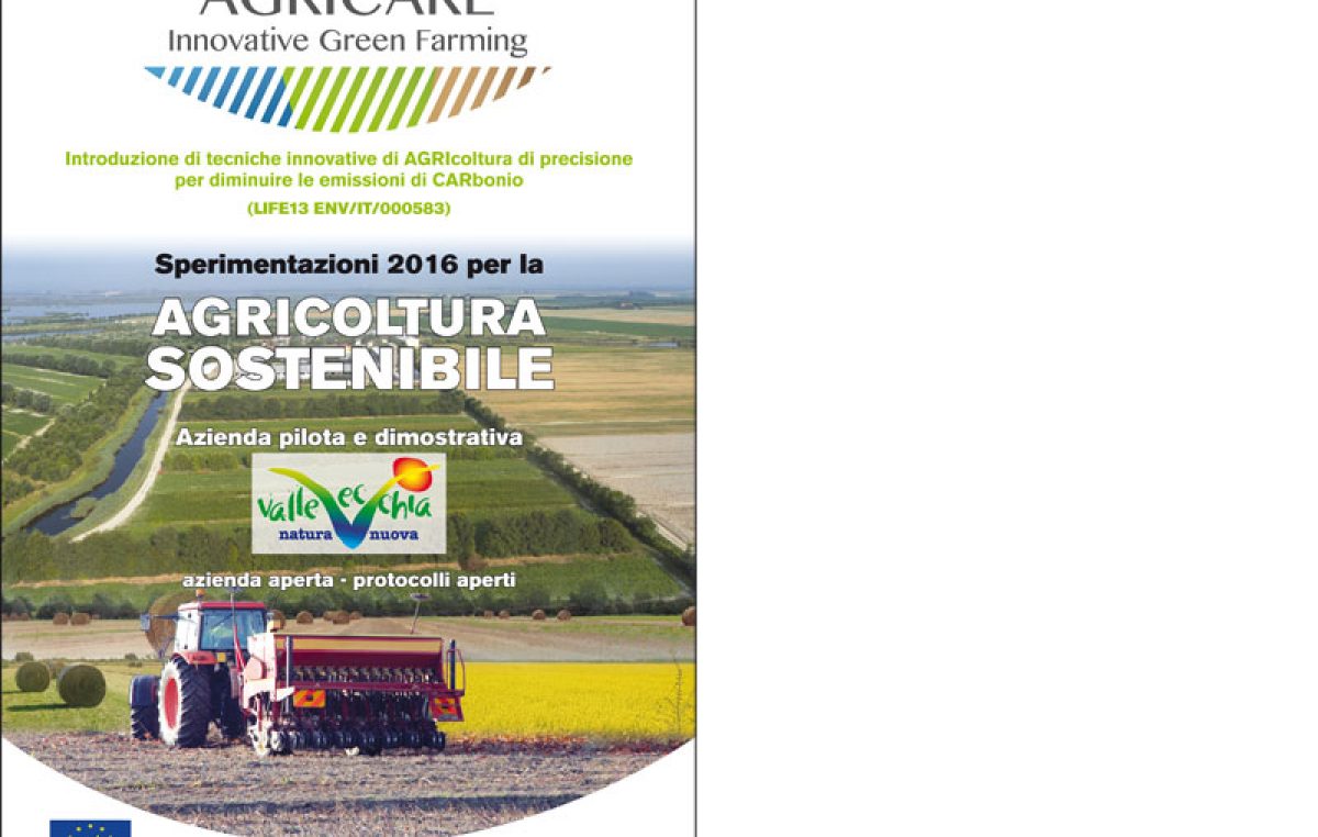 Progetto LIFE AGRICARE – Sperimentazioni 2016 per l’agricoltura sostenibile – Azienda “ValleVecchia”