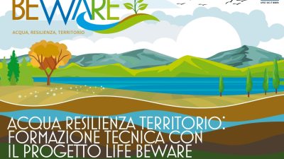 Acqua Resilienza Territorio: Formazione tecnica con il Progetto LIFE BEWARE